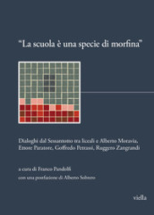 «La scuola è una specie di morfina». Dialoghi dal Sessantotto tra liceali e Alberto Moravia, Ettore Paratore, Goffredo Petrassi, Ruggero Zangrandi