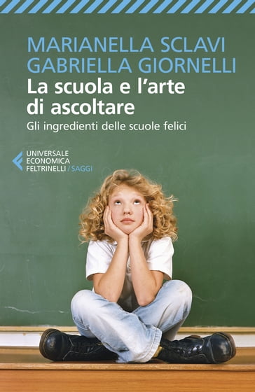 La scuola e l'arte di ascoltare - Gabriella Giornelli - Marianella Sclavi