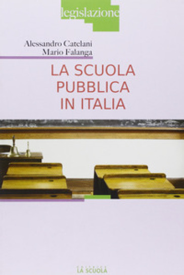 La scuola pubblica in Italia - Mario Falanga - Alessandro Catelani