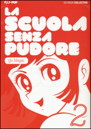 La scuola senza pudore. 2. - Go Nagai