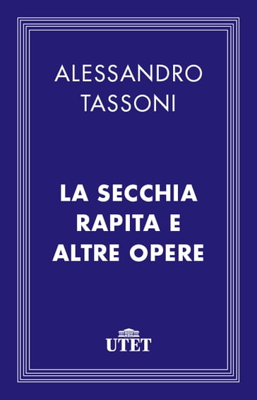 La secchia rapita e altre opere - Alessandro Tassoni