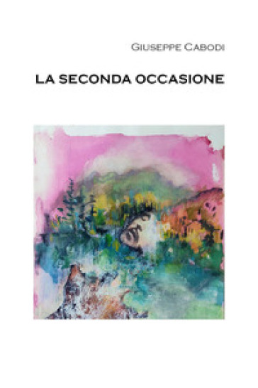 La seconda occasione - Giuseppe Cabodi