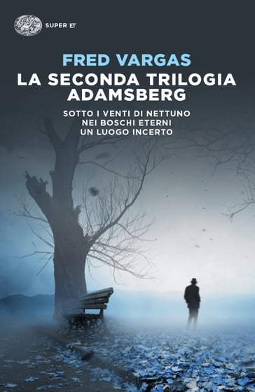 La seconda trilogia Adamsberg - Fred Vargas