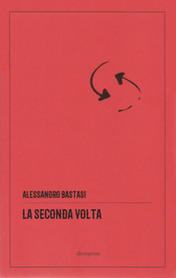 La seconda volta - Alessandro Bastasi