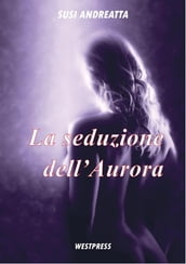 La seduzione dell Aurora