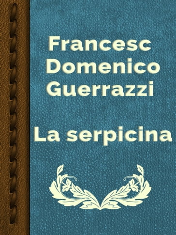 La serpicina - Francesco Domenico Guerrazzi