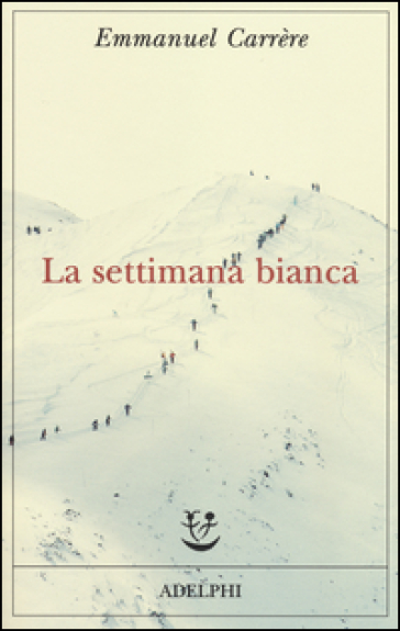 La settimana bianca - Emmanuel Carrere - Libro - Mondadori Store