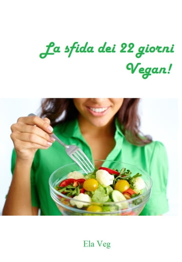 La sfida dei 22 giorni Vegan! - Ela Veg