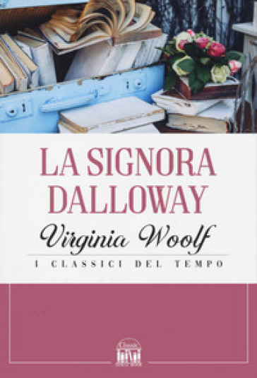 La signora Dalloway - Virginia Woolf