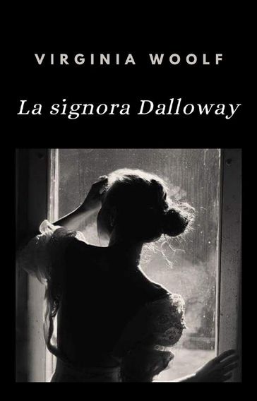 La signora Dalloway (tradotto) - Virginia Woolf