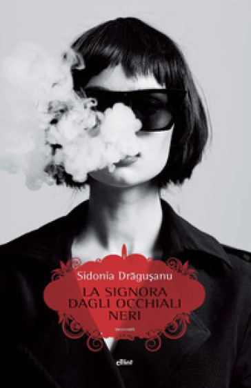 La signora dagli occhiali neri - Sidonia Dragusanu