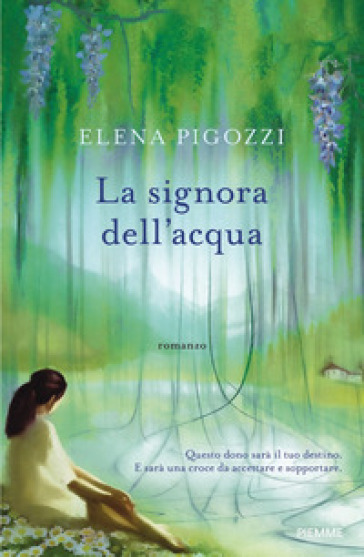 La signora dell'acqua - Elena Pigozzi