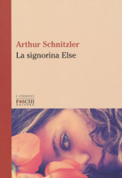 La signorina Else - Arthur Schnitzler