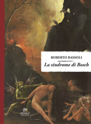 La sindrome di Bosch - Roberto Bassoli