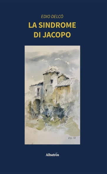 La sindrome di Jacopo - Edio Delcò