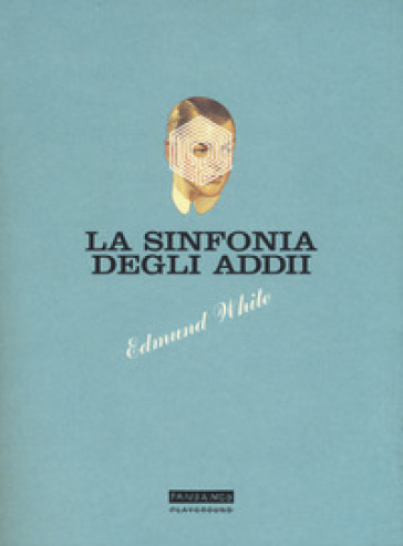 La sinfonia degli addii - Edmund White