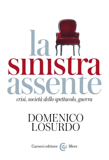La sinistra assente - Domenico Losurdo