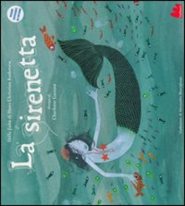 La sirenetta. Ediz. illustrata - Charlotte Gastaut - Hans Christian Andersen