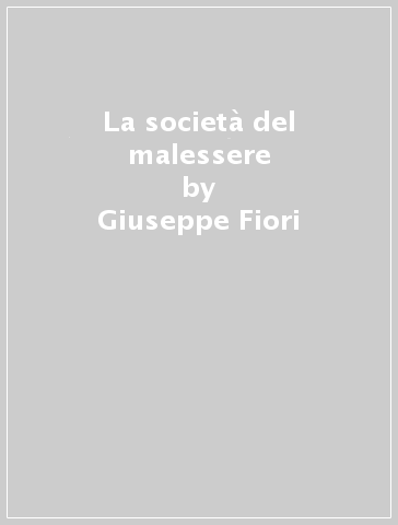 La società del malessere - Giuseppe Fiori