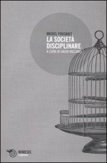 La società disciplinare - Michel Foucault