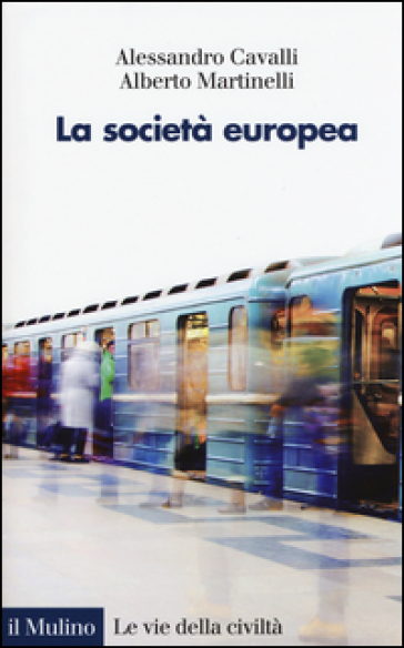 La società europea - Alessandro Cavalli - Alberto Martinelli