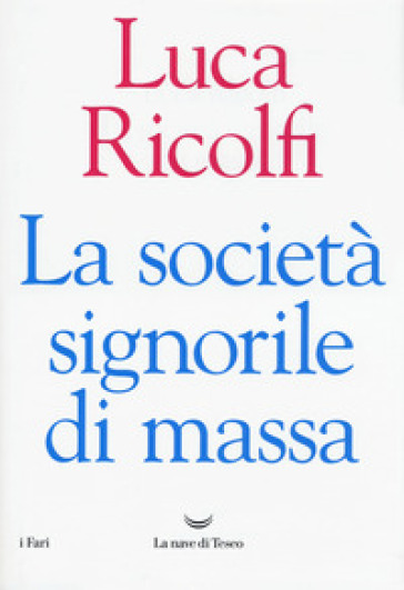 La società signorile di massa - Luca Ricolfi