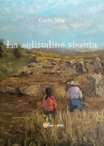 La solitudine vissuta - Carlo Mia