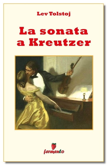 La sonata a Kreutzer - Lev Nikolaevic Tolstoj