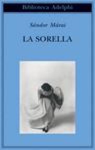 La sorella - Sandor Marai