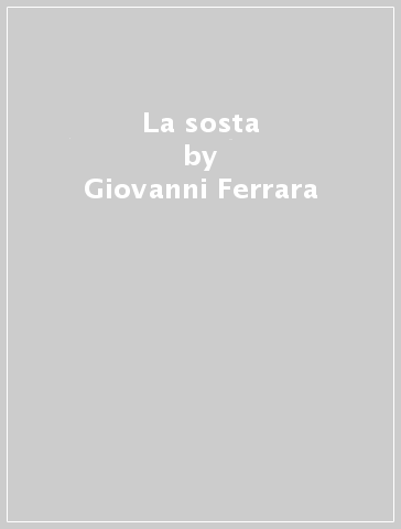 La sosta - Giovanni Ferrara