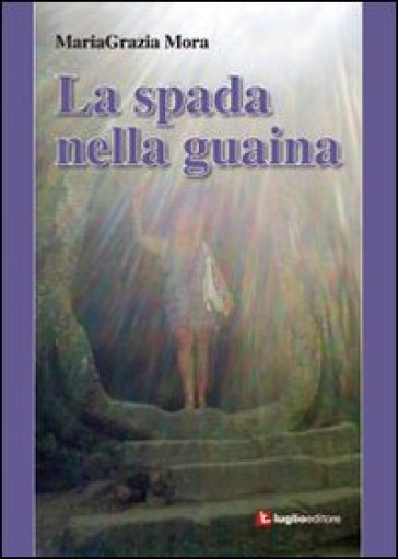 La spada nella guaina - M. Grazia Mora