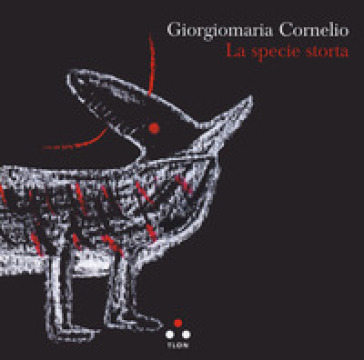 La specie storta - Giorgiomaria Cornelio