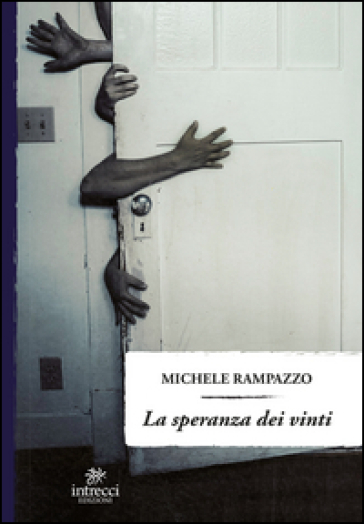 La speranza dei vinti - Michele Rampazzo