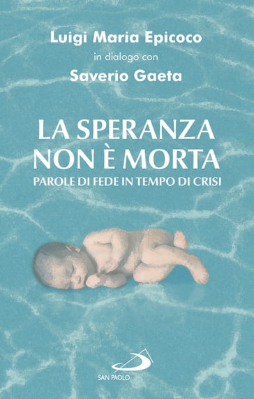 La speranza non è morta - Luigi Maria Epicoco - Saverio Gaeta