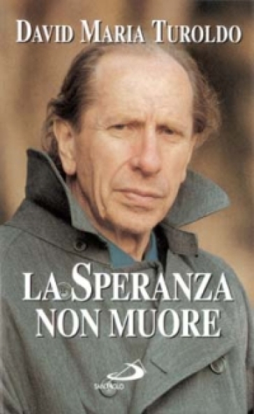 La speranza non muore - David Maria Turoldo