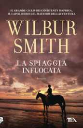 La spiaggia infuocata - Wilbur Smith