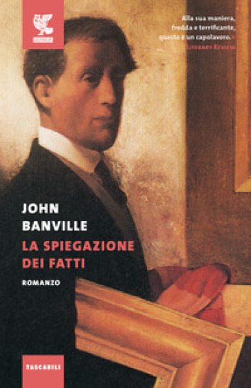 La spiegazione dei fatti - John Banville