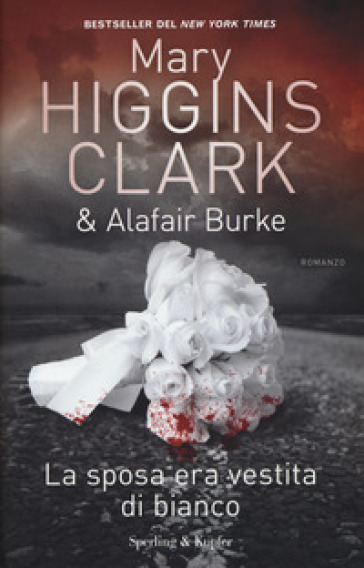 La sposa era vestita di bianco - Mary Higgins Clark - Alafair Burke