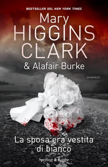 La sposa era vestita di bianco - Alafair Burke - Mary Higgins Clark