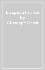 La sposa in città