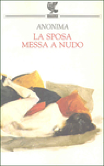 La sposa messa a nudo - Anonima