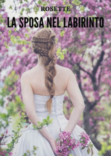 La sposa nel labirinto - Rosette