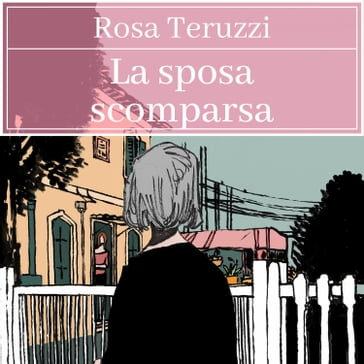 La sposa scomparsa - 1 - Rosa Teruzzi