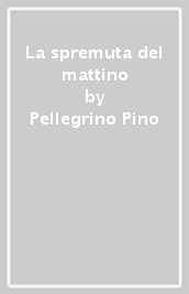 La spremuta del mattino