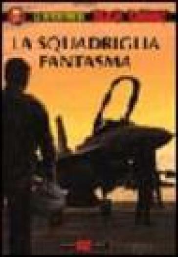 La squadriglia fantasma - Francis Bergese - Jean Michel Charlier