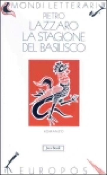 La stagione del basilisco - Pietro Lazzaro