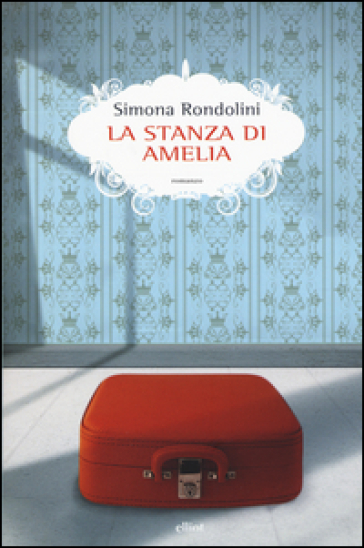 La stanza di Amelia - Simona Rondolini