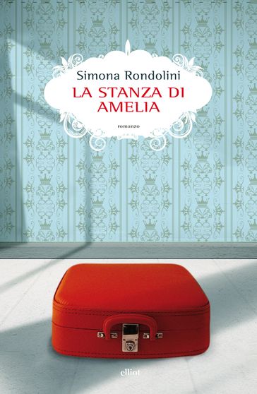 La stanza di Amelia - Simona Rondolini