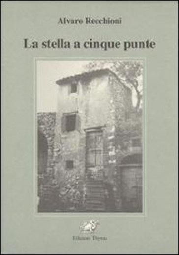 La stella a cinque punte - Alvaro Recchioni