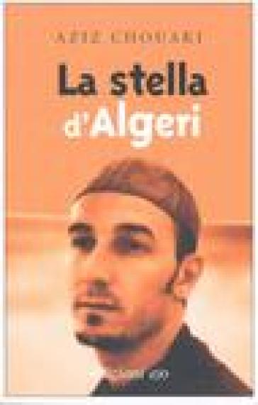 La stella d'Algeri - Aziz Chouaki